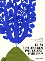 Et si les arbres pouvaient parler ?