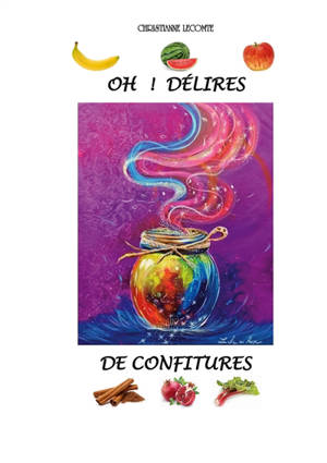 Oh ! : Délires de Confitures