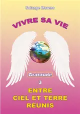 Vivre sa vie entre Ciel et Terre réunis