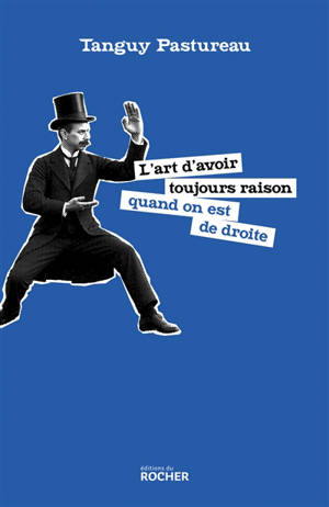 L'art d'avoir toujours raison quand on est de droite