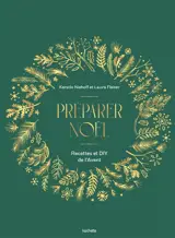Préparer Noël : recettes et DIY de l'Avent