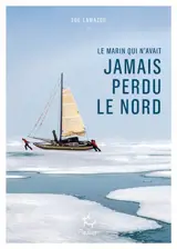Le marin qui n'avait jamais perdu le nord : oser inventer avec Sébastien Roubinet