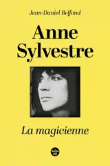 Anne Sylvestre : la magicienne