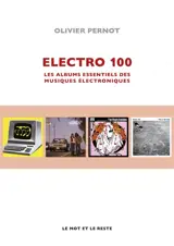 Electro 100 : les albums essentiels des musiques électroniques
