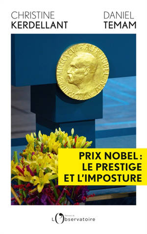 Prix Nobel : le prestige et l'imposture
