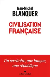 Civilisation française : 10 idées pour relever le pays