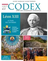Codex : 2.000 ans d'aventure chrétienne, n° 37. Léon XIII : le pape des ouvriers : comment le Saint-Siège est devenu une puissance mondiale