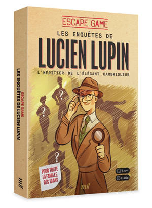 Les enquêtes de Lucien Lupin : l'héritier de l'élégant cambrioleur : escape game