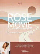 Rose Movie, votre odyssée intérieure : à la rencontre de soi, en 8 étapes