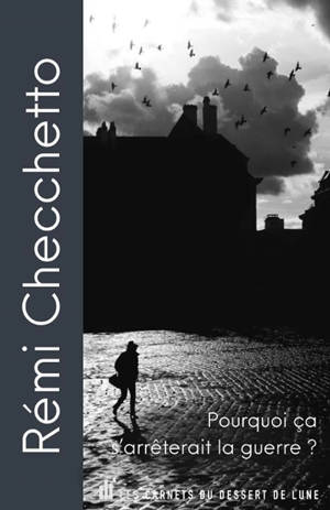 Pourquoi ça s'arrêterait la guerre ?