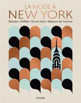 La mode à New York : histoire, défilés, street style, maisons de couture