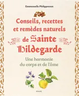 Prendre soin de soi avec sainte Hildegarde : vie spirituelle, alimentation et bien-être au quotidien
