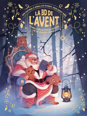 La BD de l'Avent : une histoire à déballer chaque jour avant Noël : les meilleurs autrices & auteurs de BD jeunesse réunis