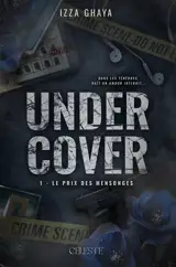Undercover. Vol. 1. Le prix des mensonges
