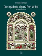 Cultes et patrimoine religieux à Fleury-sur-Orne : 6.000 ans d'histoire