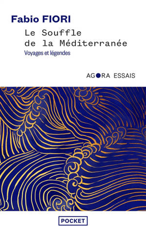 Le souffle de la Méditerranée : voyages et légendes : récit