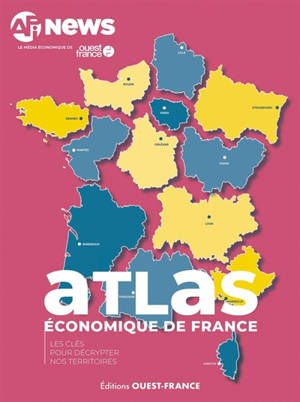 Atlas économique de la France : les clés pour décrypter nos territoires