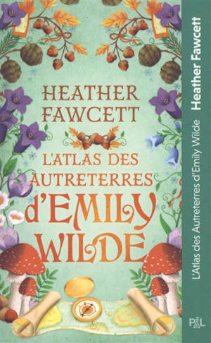 L'encyclopédie féerique d'Emily Wilde. Vol. 2. L'atlas des Autreterres d'Emily Wilde