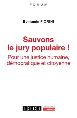Sauvons le jury populaire ! : pour une justice humaine, démocratique et citoyenne