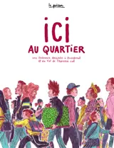 Ici au quartier : une itinérance dessinée à Beaubreuil et au Val de l'Arence Sud