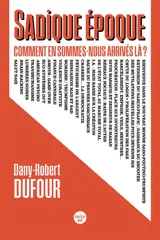 Sadique époque : comment en sommes-nous arrivés là ?