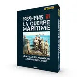 1939-1945 : la guerre maritime : la bataille de l'Atlantique, la guerre du Pacifique