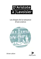 D'Aristote à Lavoisier : les étapes de la naissance d'une science