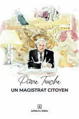 Pierre Truche, un magistrat citoyen