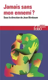 Jamais sans mon ennemi ?