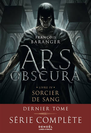 Ars obscura. Vol. 4. Sorcier de sang