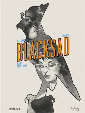 Blacksad. Alors, tout tombe : première et seconde partie