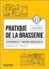 Pratique de la brasserie : technologie et savoirs brassicoles