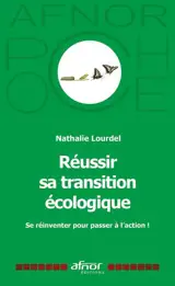 Réussir sa transition écologique : se réinventer pour passer à l'action !