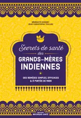 Secrets de santé des grands-mères indiennes : des remèdes simples, efficaces et à portée de main