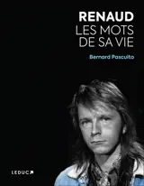 Renaud : les mots de sa vie