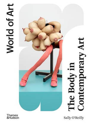 The Body in Contemporary Art (2nd edition World of Art)