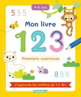 Mon livre 123, 4-6 ans : premiers exercices : j'apprends les chiffres de 1 à 10 !