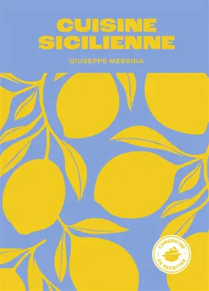 Cuisine sicilienne : concentré de recettes