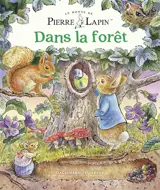 Le monde de Pierre Lapin. Dans la forêt