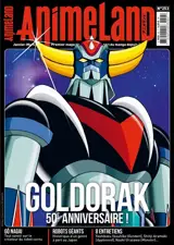 Anime land : le magazine français de l'animation, n° 253. Goldorak : 50 ans de nostalgie !