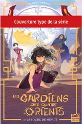 Les gardiens des quatre Orients. Vol. 2