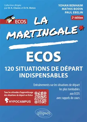 La martingale. Ecos : 120 situations de départ indispensables : entraînements sur les situations de départ les plus tombables aux Ecos avec rappels de cours