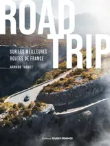 Road trip sur les meilleures routes de France
