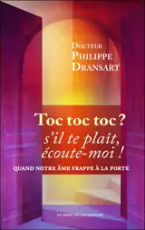 Toc, toc, toc, s'il te plaît, écoute-moi ! : quand notre âme frappe à la porte
