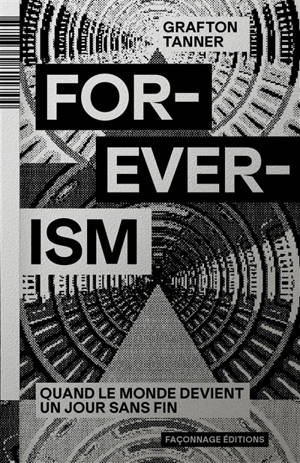 Foreverism : quand le monde devient un jour sans fin
