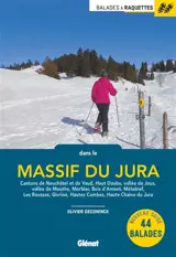 Balades à raquettes dans le massif du Jura : canton de Vaud, Les Fourgs-Métabief, Haut-Jura Les Rousses, Hautes-Combes, Monts-Jura