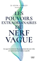 Les pouvoirs extraordinaires du nerf vague : ce que la science nous apprend de son rôle et comment le mettre à profit