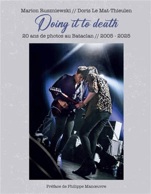 Doing It To Death : 20 ans de photos au Bataclan
