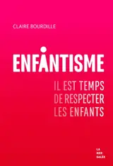 Enfantisme : il est temps de protéger les enfants