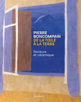 Pierre Boncompain, de la toile à la terre : peinture et céramique : exposition, Vallauris, Musée Magnelli-Musée de la céramique, du 18 octobre 2025 au 9 mars 2026